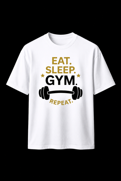 EAT. SLEEP. GYM. REPEAT. Premium 240 GSM Oversized Tee