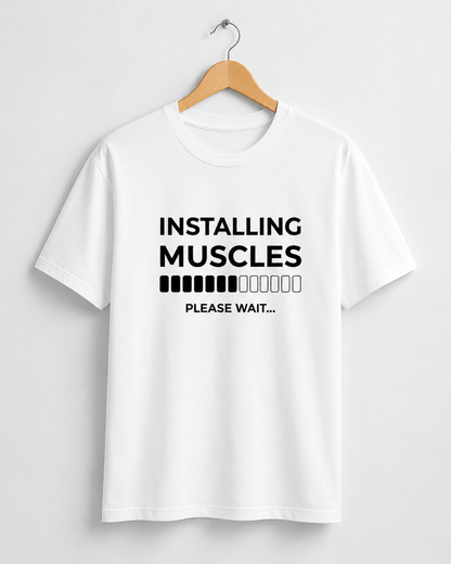 Installing Muscles – Please Wait | Gym T-Shirt