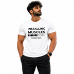 Installing Muscles – Please Wait | Gym T-Shirt